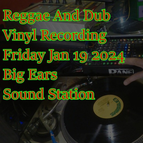 Stream Reggae ️ Dub 💛 Vinyl 💚 Recording - Friday Jan 19th 2024 🔥 by Dj ...