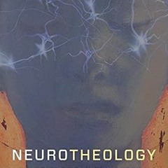 [Access] [EBOOK EPUB KINDLE PDF] Neurotheology: How Science Can Enlighten Us About Sp