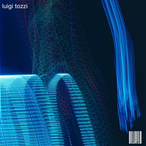 Delayed with... Luigi Tozzi (live)
