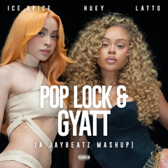 Pop, Lock & GYATT (A JAYBeatz Mashup)