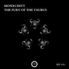 (MV-056) Monxchitt - The Fury Of The Taurus