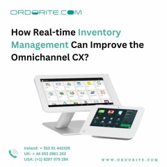 How Real - Time Inventory Management Can Improve The Omnichannel CX