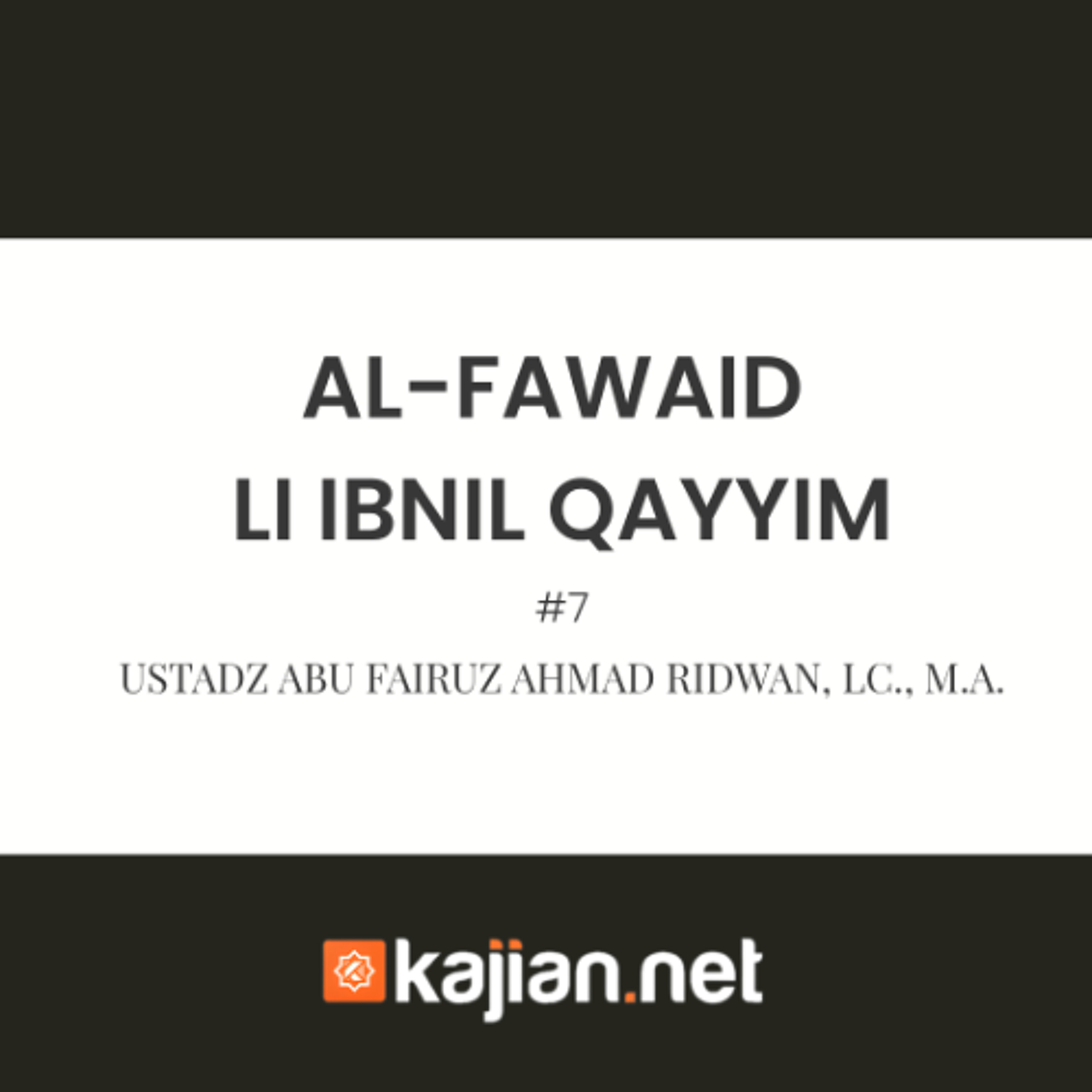 al-Fawaid li Ibnil Qayyim #7 _ Ust. Abu Fairuz Ahmad Ridwan, Lc., M.A. episode artwork