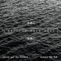 Pacific Wave 2020 (ft. Momo the Kid)