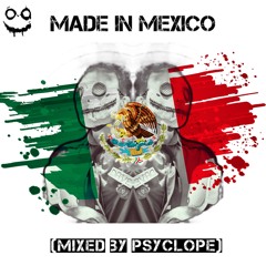 Made In Mexico (Mexican Hardstyle Mix by Psyclope)