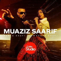 Muaziz Saarif - Coke Studio Season 14 - Faris Shafi  X  Meesha Shafi
