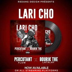 Percutant x Bourik The Latalay - Lari Cho [Official]