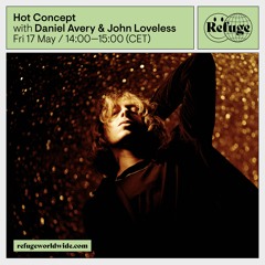 Hot Concept - Daniel Avery & John Loveless - 17 May 2024