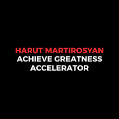 Harut Martirosyan – Achieve Greatness Accelerator [Download]