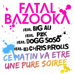 Ce matin va être une pure soirée (feat. Big Ali, Chris Prolls & Dogg Soso & PZK)