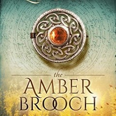✔️ [PDF] Download The Amber Brooch: Time Travel Romance (The Celtic Brooch Book 8) by  Katherine