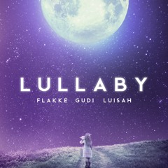 Flakkë, Gudi - Lullaby feat. Luisah (Extended Mix)