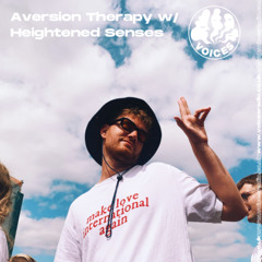 Aversion Therapy w/ Heightened Senses - 05/0/24 - Voices Radio