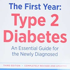 ( SrO ) The First Year: Type 2 Diabetes: An Essential Guide for the Newly Diagnosed (Marlowe Diabete