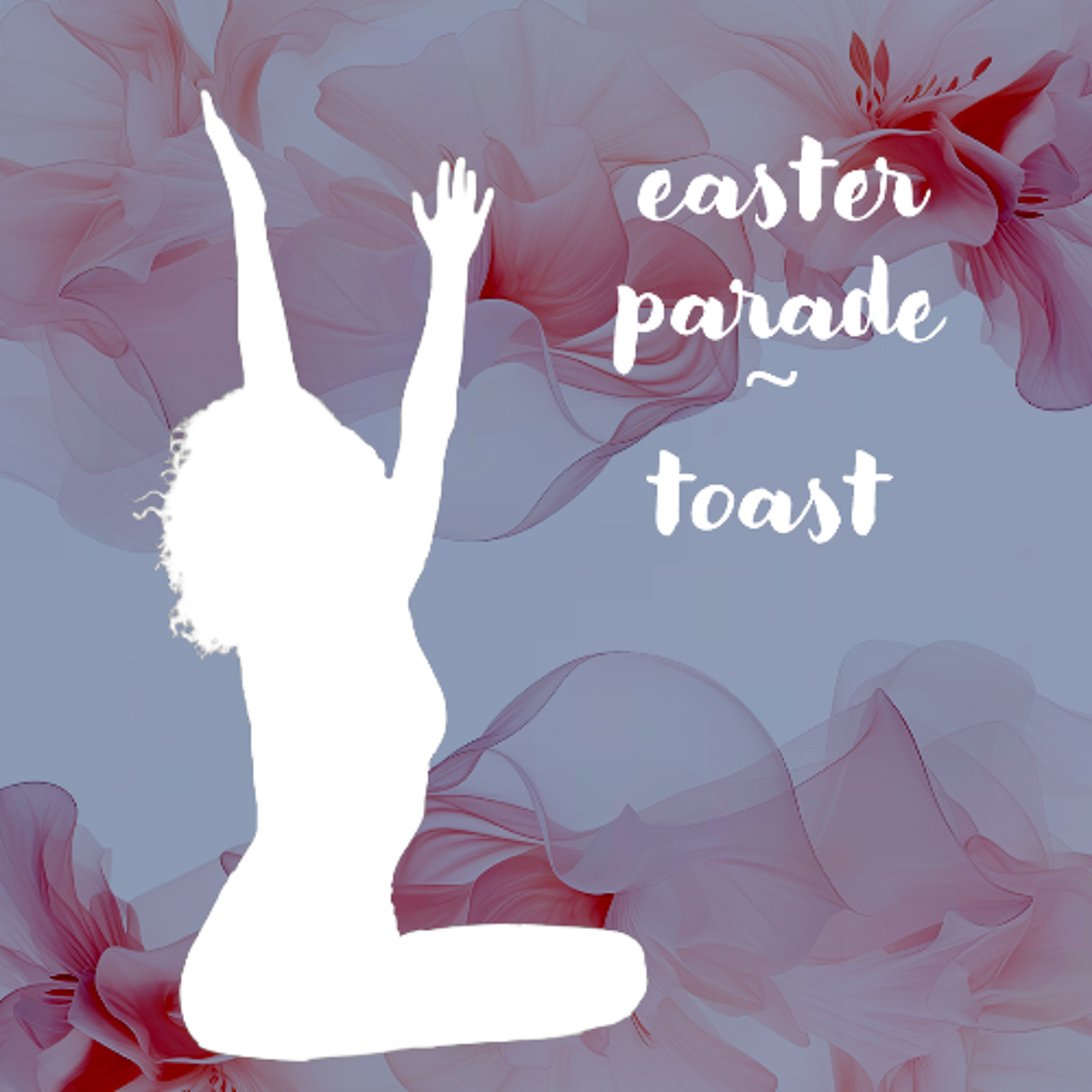 04032026 Easter Parade and Toast episode artwork