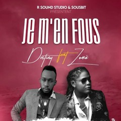 Destiny Feat Zomò - Je M'en Fou