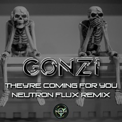 Gonzi - They're Coming For You (Neutron Flux RMX) 142 BPM D# SAMPLE