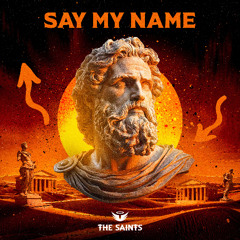 The Saints - Say My Name