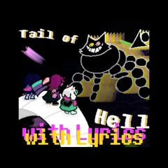 Tail of Hell with Lyrics - Deltarune UST
