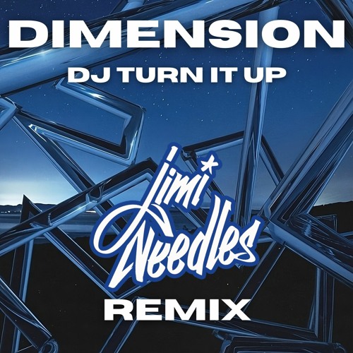 Dimension - DJ Turn It Up (Jimi Needles Remix)