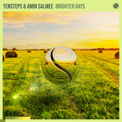 Tensteps & Amin Salmee - Brighter Days