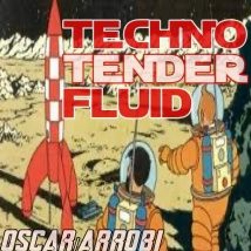 Techno Tender Fluid/OSCARARROBI/SET