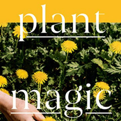 [DOWNLOAD] PDF 📃 Plant Magic: Herbalism in Real Life by  Christine Buckley [KINDLE P