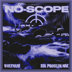 NO-SCOPE w/ BIG PROBLEM MAC