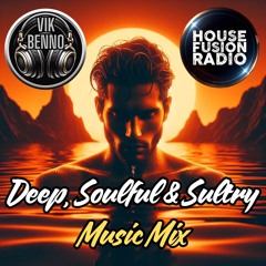 Vik Benno Deep Sultry Soulful Music Mix