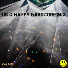 UK & HAPPY HARDCORE MIX - Feb 23
