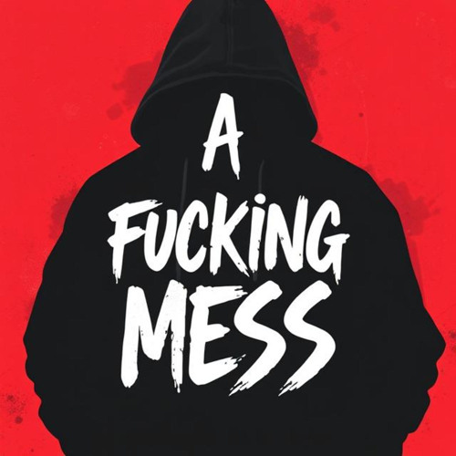 A Fucking Mess (feat. Murillo Beats)