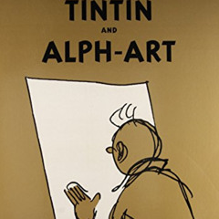 Read EPUB 📗 Tintin and Alph-Art (The Adventures of Tintin: Original Classic) by  Her