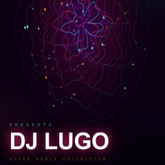 Novah & Luciid - Rave Complete, Rave The Kid, Bye Bye, LaLaLo, Rave Never Ends (DJ Lugo Remix)