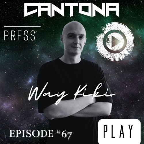 PRESS PLAY Episode#67 Guest Mix WAY KIKI