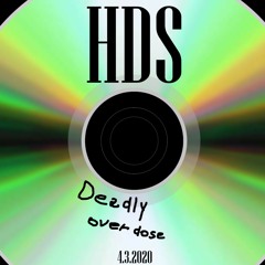 Deadly Overdose [HDS]