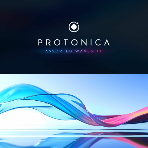 Protonica - Assorted Waves 11 (DJ Set)