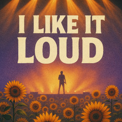 I like it loud