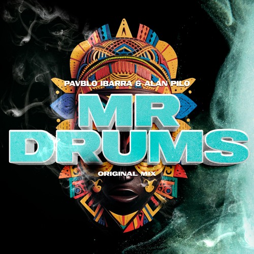 PAVBLO IBARRA & ALAN PILO - MR DRUMS (Original Mix) ''FREE DOWLOAND''