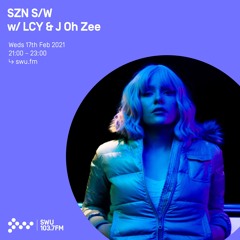 SZN S/W w/ LCY & J Oh Zee - 17th FEB 2021