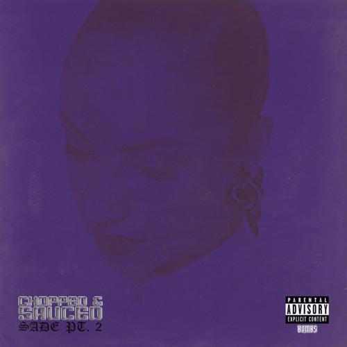SADE PT. 2 (CHOPPED AND SAUCED)