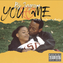 Bj Ingram - You & Me