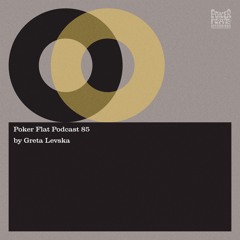 Poker Flat Podcast 85 - mixed by Greta Levska