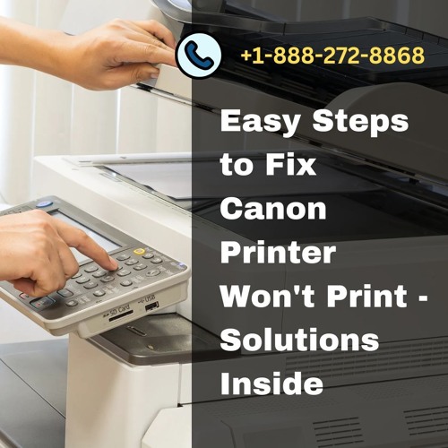 Stream Easy Steps to Fix Canon Printer Won't Print - Solutions Inside ...