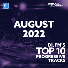 DI.FM Top 10 Progressive Tracks August 2022