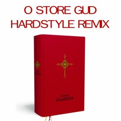 O Store Gud Hardstyle Remix