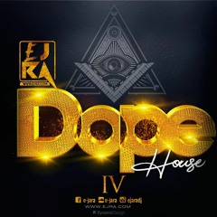 DOPE HOUSE IV Mixed By EJRA