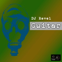 DJ Revel - Guitar (Original Mix)