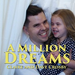 A Million Dreams - The Greatest Showman - 5 - Year - Old Claire Crosby and Dad