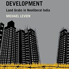 [READ] KINDLE PDF EBOOK EPUB Dispossession without Development: Land Grabs in Neoliberal India (Mode