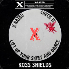 X rated - Lift Up - Check it (ross shields mashup)